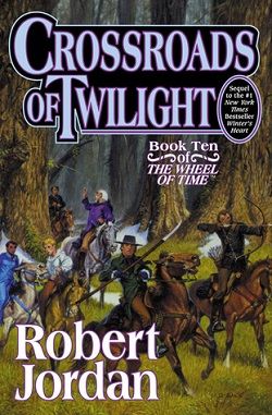 Crossroads of Twilight (The Wheel of Time 10)