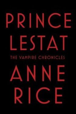 Prince Lestat (The Vampire Chronicles 11)