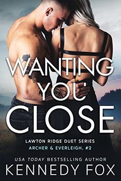 Wanting You Close (Archer &amp; Everleigh 2)