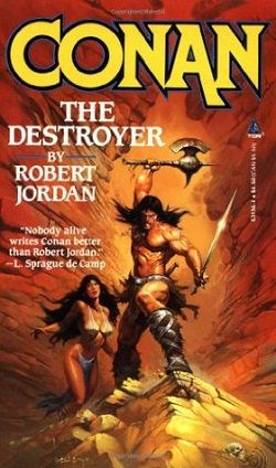 Conan the Destroyer (Robert Jordan's Conan Novels 6)