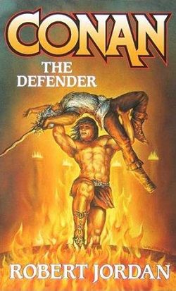 Conan the Defender (Robert Jordan's Conan Novels 2)