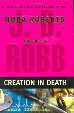 Creation in Death (In Death 25)