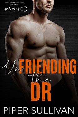 Unfriending the Dr: A Small Town Friends to Lovers Romance