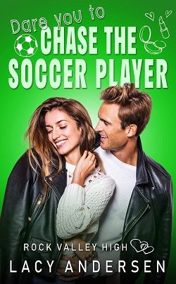 Dare You to Chase the Soccer Player (Rock Valley High 5)