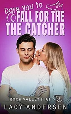 Dare You to Fall for the Catcher (Rock Valley High 3)