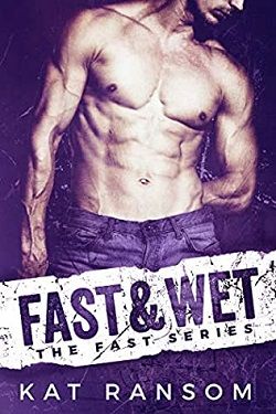 Fast &amp; Wet (The Fast 2)