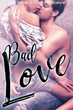 Bad Love: Cowboy Romance (Rebels &amp; Outlaws 1)