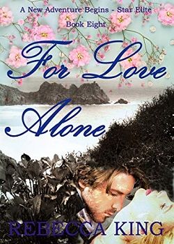 For Love Alone (A New Adventure Begins - Star Elite 8)