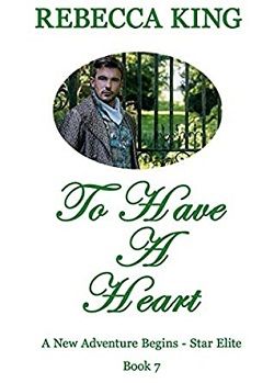 To Have A Heart (A New Adventure Begins - Star Elite 7)