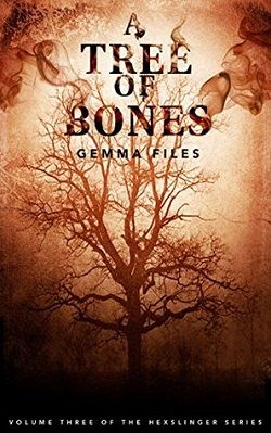 A Tree of Bones (Hexslinger 3)
