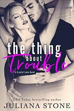 The Thing About Trouble (Crystal Lake 1)