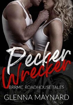 Pecker Wrecker (BRRMC Roadhouse Tales 2)