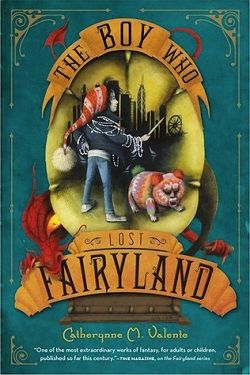 The Boy Who Lost Fairyland (Fairyland 4)