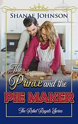 The Prince and the Pie Maker (The Rebel Royals 2)