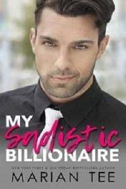 My Sadistic Billionaire - Wicked First Love