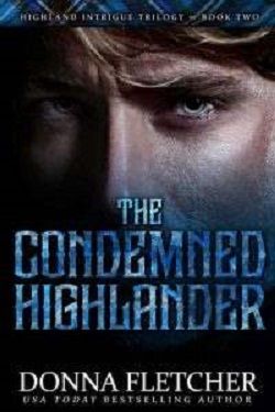 The Condemned Highlander (Highland Intrigue Trilogy 2)