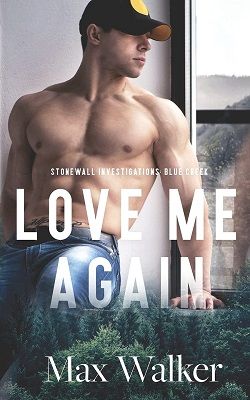 Love Me Again (Stonewall Investigations Blue Creek 1)