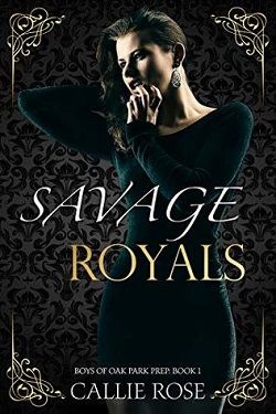 Savage Royals (Boys of Oak Park Prep 1)