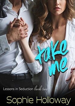 Take Me (Lessons in Seduction 2)