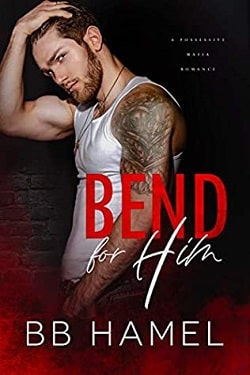 Bend For Him (Volkov Crime Family 1)