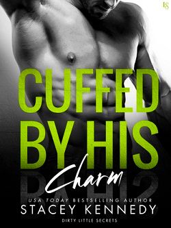 Cuffed by His Charm (Dirty Little Secrets 4)