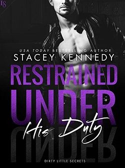 Restrained Under His Duty (Dirty Little Secrets 3)