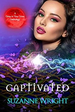 Captivated (Deep in Your Veins 6)