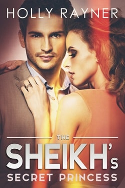 The Sheikh's Secret Princess (The Sheikh's Every Wish 2)