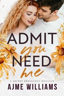 Admit You Need Me (Irresistible Billionaires 4)