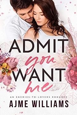 Admit You Want Me (Irresistible Billionaires 3)