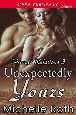 Unexpectedly Yours (Private Relations 3)