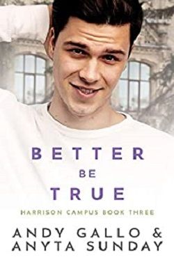 Better Be True (Harrison Campus 3)