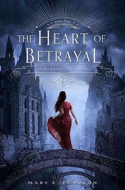 The Heart of Betrayal (The Remnant Chronicles 2)