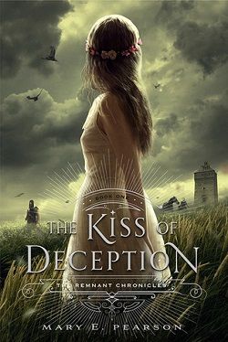 The Kiss of Deception (The Remnant Chronicles 1)