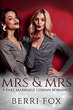 Mrs &amp; Mrs: A Fake Marriage Lesbian Romance