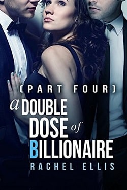 A Double Dose of Billionaire - Part 4