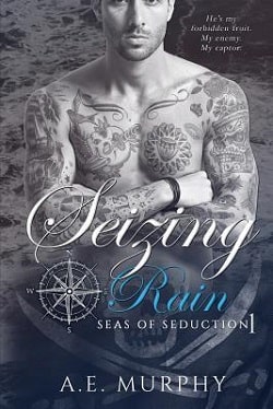 Seizing Rain (Seas of Seduction 1)