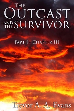 The Outcast and the Survivor: Chapter Three