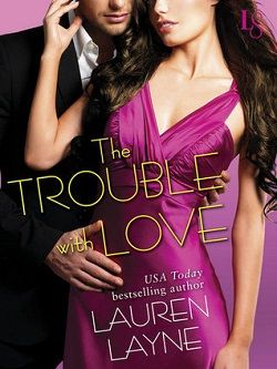 The Trouble with Love (Sex, Love &amp; Stiletto 4)