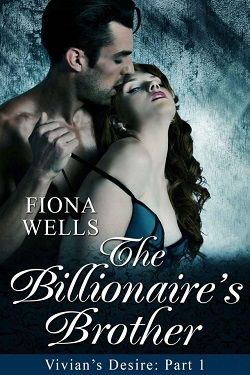 The Billionaire's Brother: BBW Billionaire Boss Erotic Romance (Vivian's Desire)