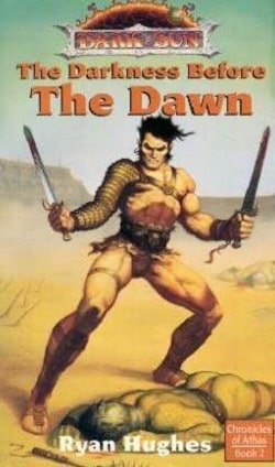 The Darkness Before the Dawn (Dark Sun: Chronicles of Athas 2)