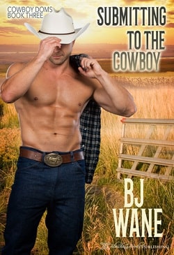 Submitting to the Cowboy (Cowboy Doms 3)
