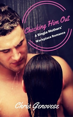 Checking Him Out (A Single Mothers Romance Novel)