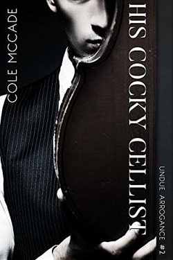 His Cocky Cellist (Undue Arrogance 2)