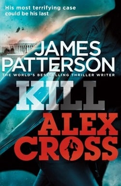 Kill Alex Cross (Alex Cross 18)
