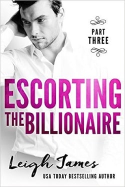 Escorting the Billionaire - Part 3