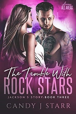 The Trouble with Rock Stars: Jackson's Story (Access All Areas 3)