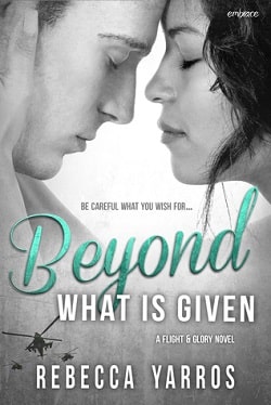 Beyond What is Given (Flight &amp; Glory 3)