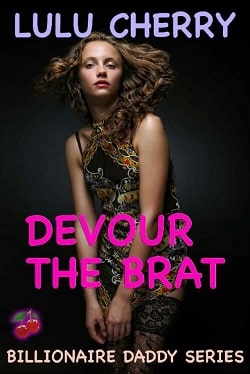 Devour the Brat (Billionaire Daddy 5)