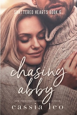 Chasing Abby (Shattered Hearts 6)